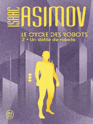 cover image of Le cycle des robots (Tome 2)--Un défilé de robots
